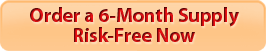 Order a 6 Month Supply